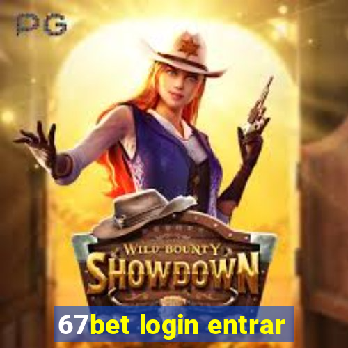 67bet login entrar